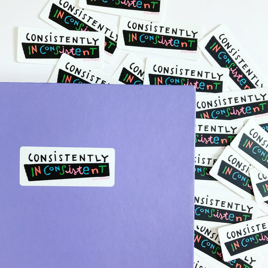 Consistently Inconsistent Sticker